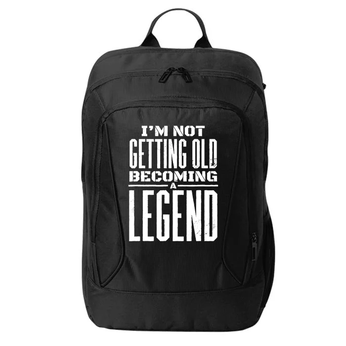 IM Not Getting Old Becoming A Legend Funny City Backpack