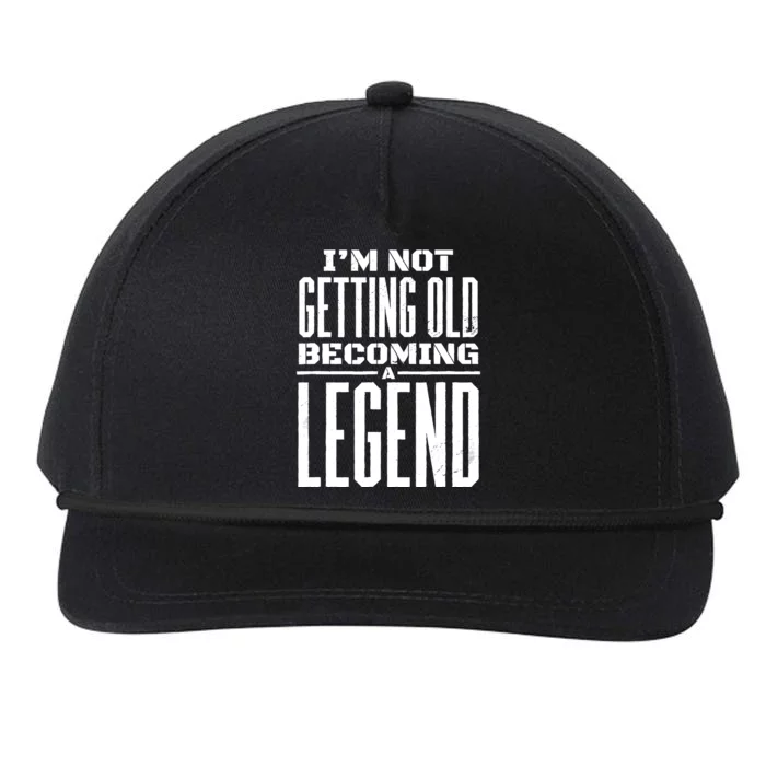 IM Not Getting Old Becoming A Legend Funny Snapback Five-Panel Rope Hat