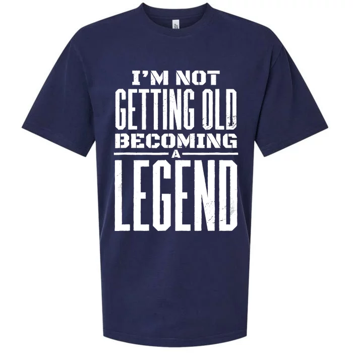 IM Not Getting Old Becoming A Legend Funny Sueded Cloud Jersey T-Shirt