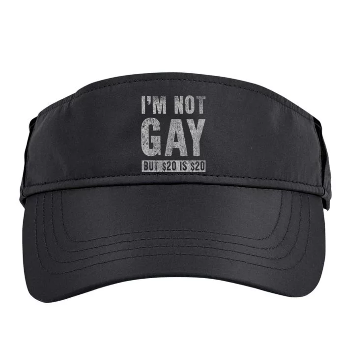 IM Not Gay But 20 Dollars Is 20 Dollars Funny Adult Adult Drive Performance Visor