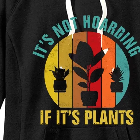 It's Not Hoarding If It's Plants Women's Fleece Hoodie