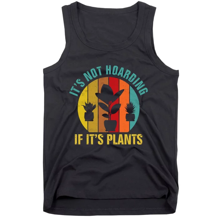 It's Not Hoarding If It's Plants Tank Top