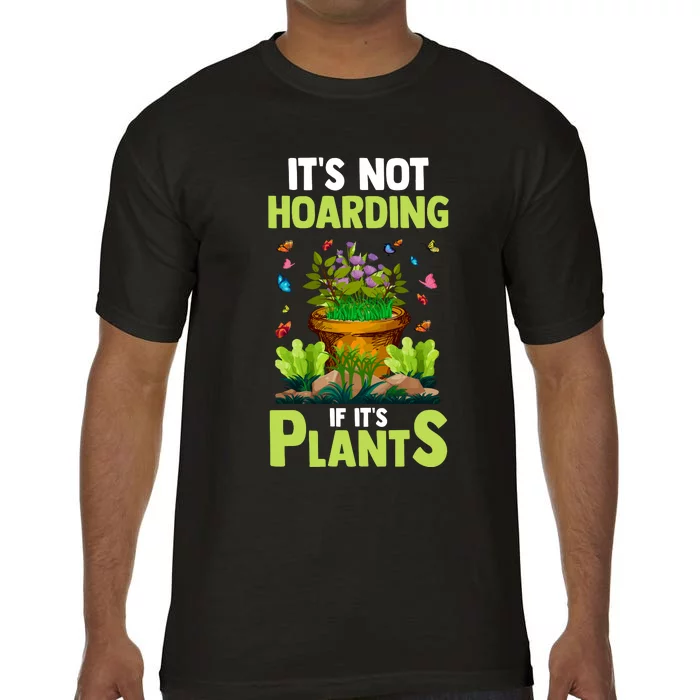 ItS Not Hoarding If Its Plants Comfort Colors T-Shirt