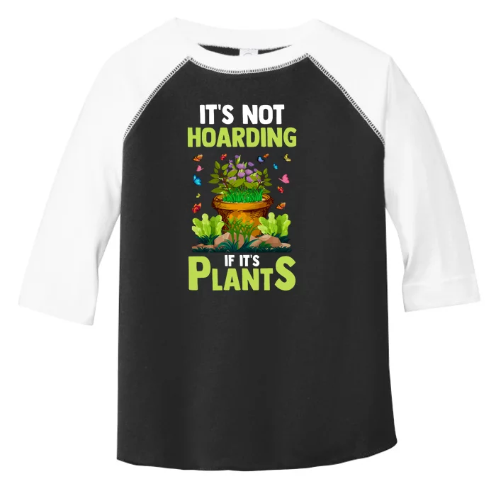 ItS Not Hoarding If Its Plants Toddler Fine Jersey T-Shirt