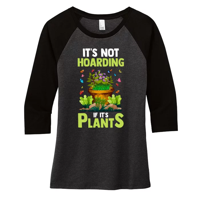 ItS Not Hoarding If Its Plants Women's Tri-Blend 3/4-Sleeve Raglan Shirt