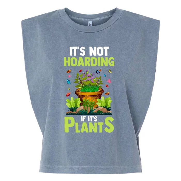 ItS Not Hoarding If Its Plants Garment-Dyed Women's Muscle Tee