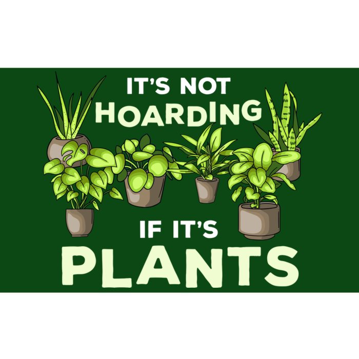 ItS Not Hoarding If Its Plants Bumper Sticker