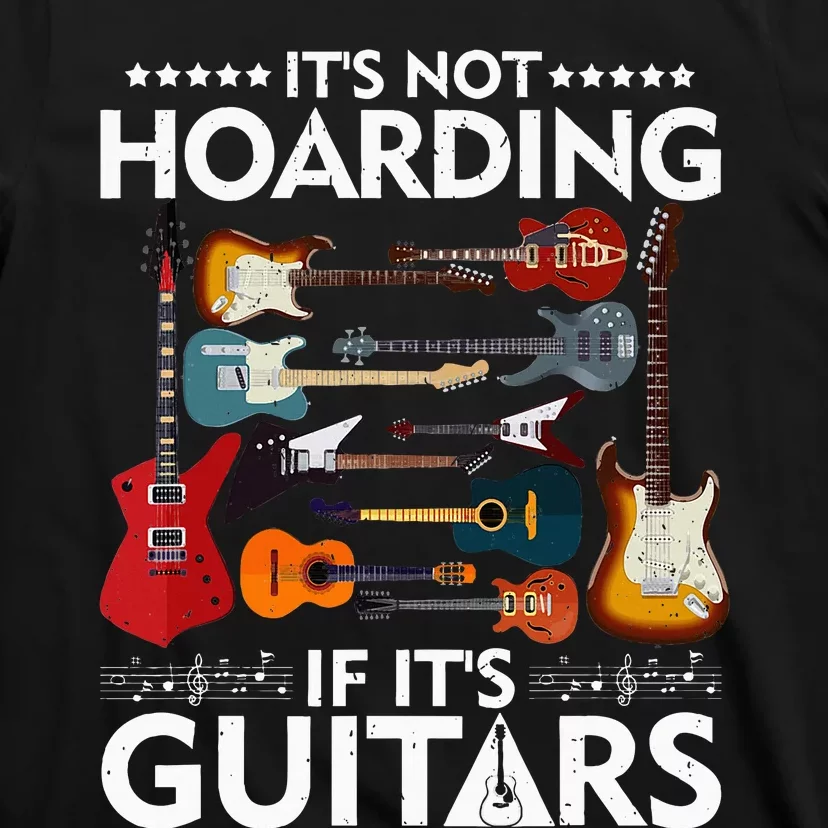 It’S Not Hoarding If It’S Guitars Musicians T-Shirt