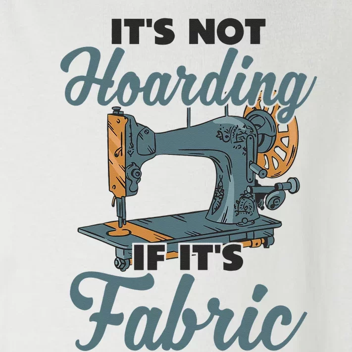 It' Not Hoarding if Fabric Fashion Designer Sewing Machine Toddler Long Sleeve Shirt