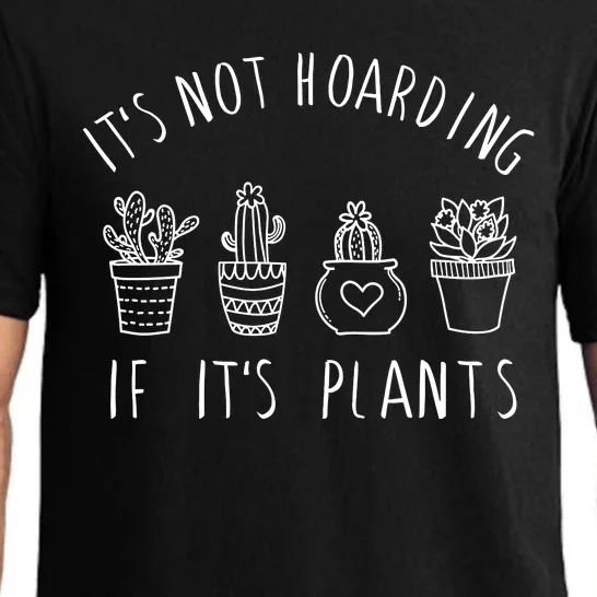 ItS Not Hoarding If Its Plants Pajama Set