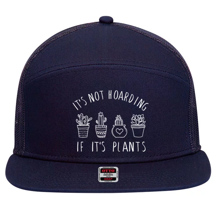 ItS Not Hoarding If Its Plants 7 Panel Mesh Trucker Snapback Hat