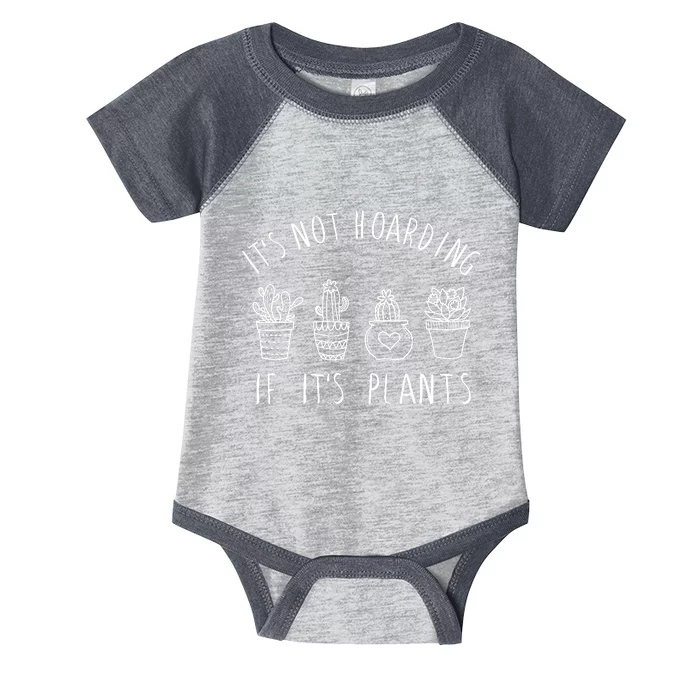 ItS Not Hoarding If Its Plants Infant Baby Jersey Bodysuit