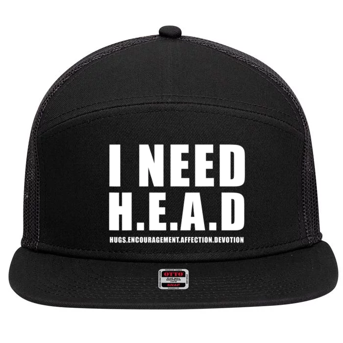 I Need Head Hugs Encouragement Affection Devotion 7 Panel Mesh Trucker Snapback Hat