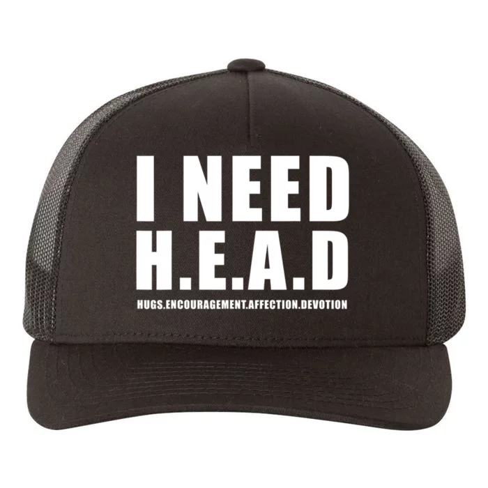 I Need Head Hugs Encouragement Affection Devotion Yupoong Adult 5-Panel Trucker Hat