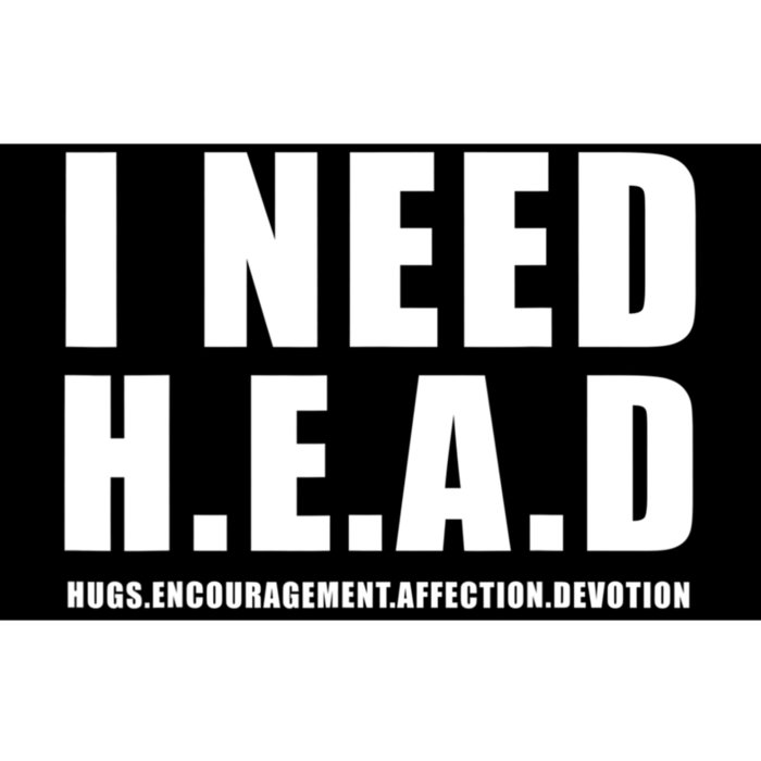 I Need Head Hugs Encouragement Affection Devotion Bumper Sticker