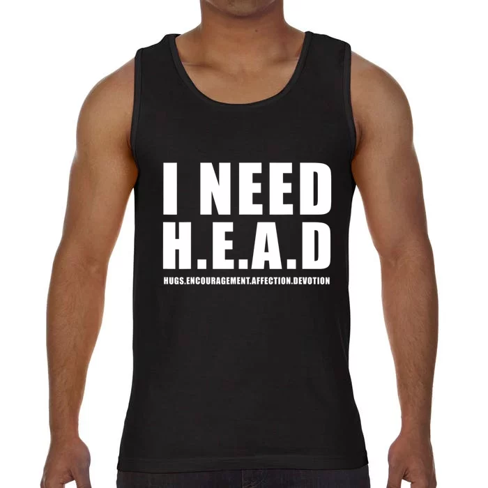 I Need Head Hugs Encouragement Affection Devotion Comfort Colors® Tank Top