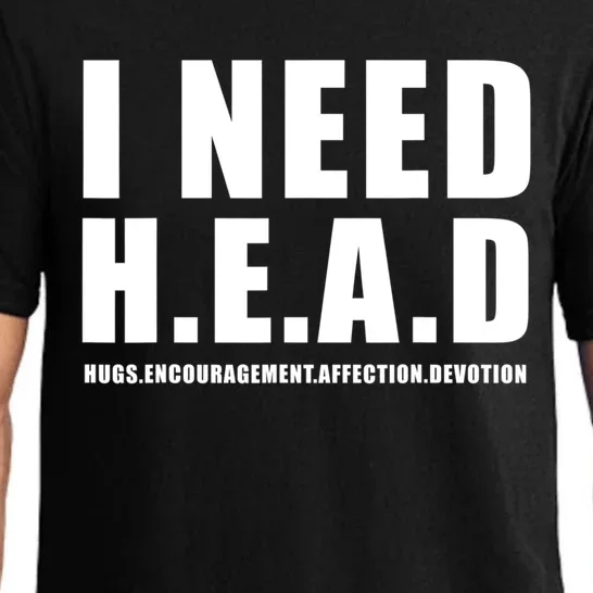 I Need Head Hugs Encouragement Affection Devotion Pajama Set