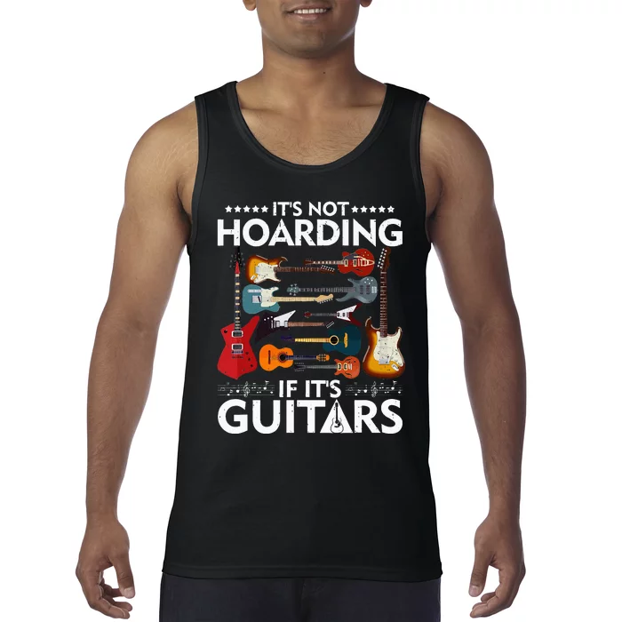 It’s Not Hoarding If It’s Guitars Musicians Tank Top