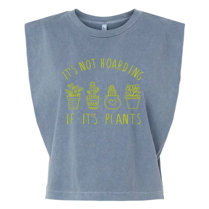 ItS Not Hoarding If Its Plants Garment-Dyed Women's Muscle Tee