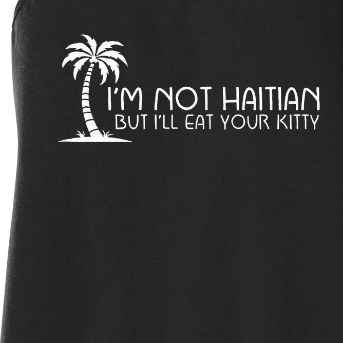 IM Not Haitian But ILl Eat Your Kitty Coconut Tree Women's Racerback Tank