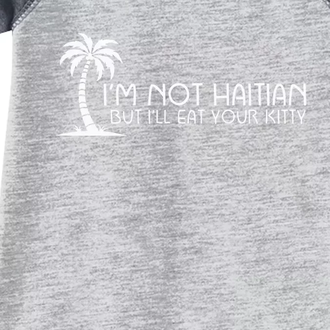 IM Not Haitian But ILl Eat Your Kitty Coconut Tree Infant Baby Jersey Bodysuit