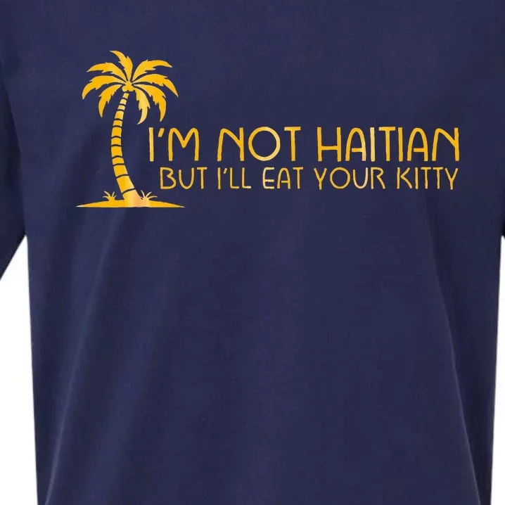 IM Not Haitian But ILl Eat Your Kitty Sueded Cloud Jersey T-Shirt