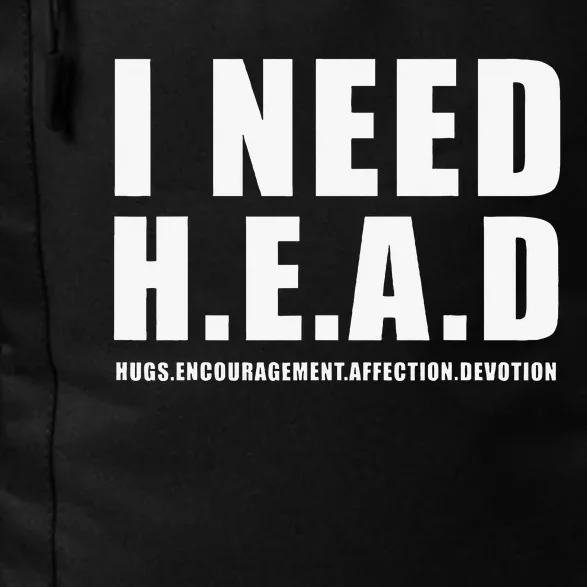 I Need Head Hugs Encouragement Affection Devotion Daily Commute Backpack