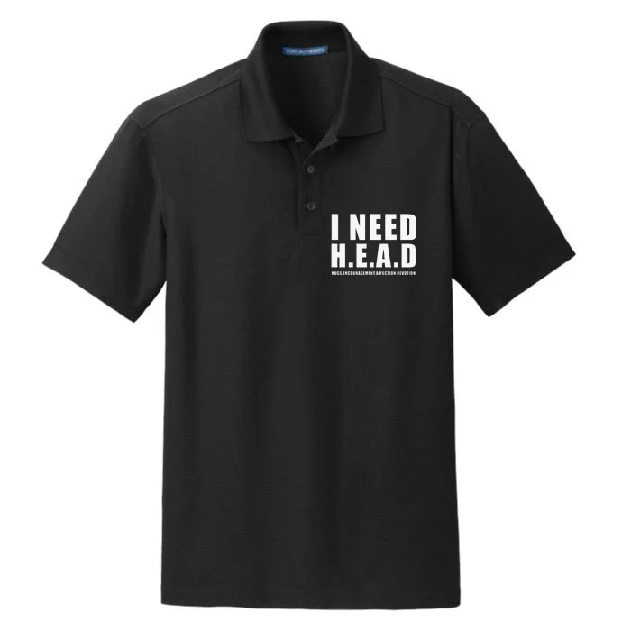 I Need Head Hugs Encouragement Affection Devotion Dry Zone Grid Performance Polo