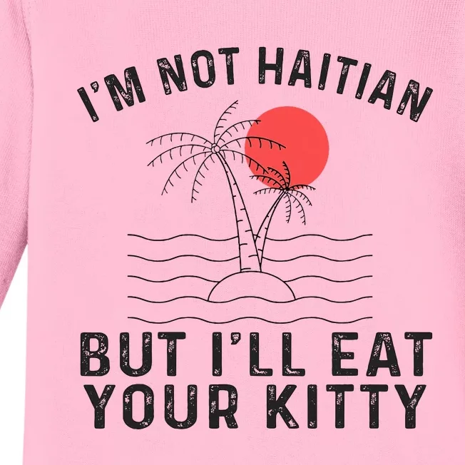 IM Not Haitian But ILl Eat Your Kitty Retro Coconut Tree Baby Long Sleeve Bodysuit