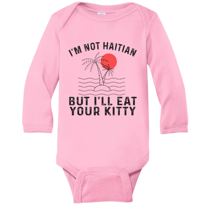 IM Not Haitian But ILl Eat Your Kitty Retro Coconut Tree Baby Long Sleeve Bodysuit