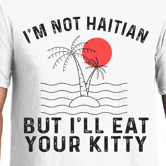 IM Not Haitian But ILl Eat Your Kitty Retro Coconut Tree Pajama Set