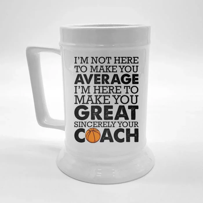 I'm Not Here To Make You Average I'm Here To Make You Great Sincerely Your Coach Front & Back Beer Stein