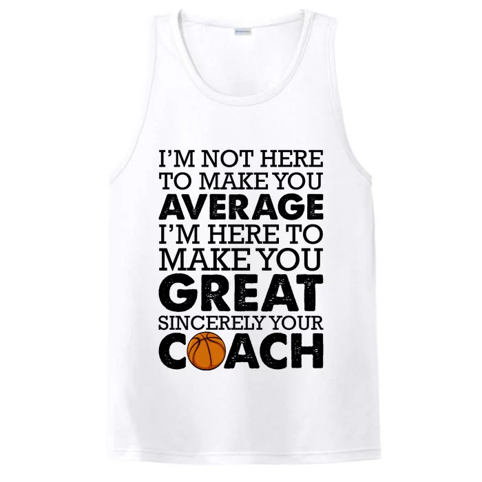 I'm Not Here To Make You Average I'm Here To Make You Great Sincerely Your Coach Performance Tank