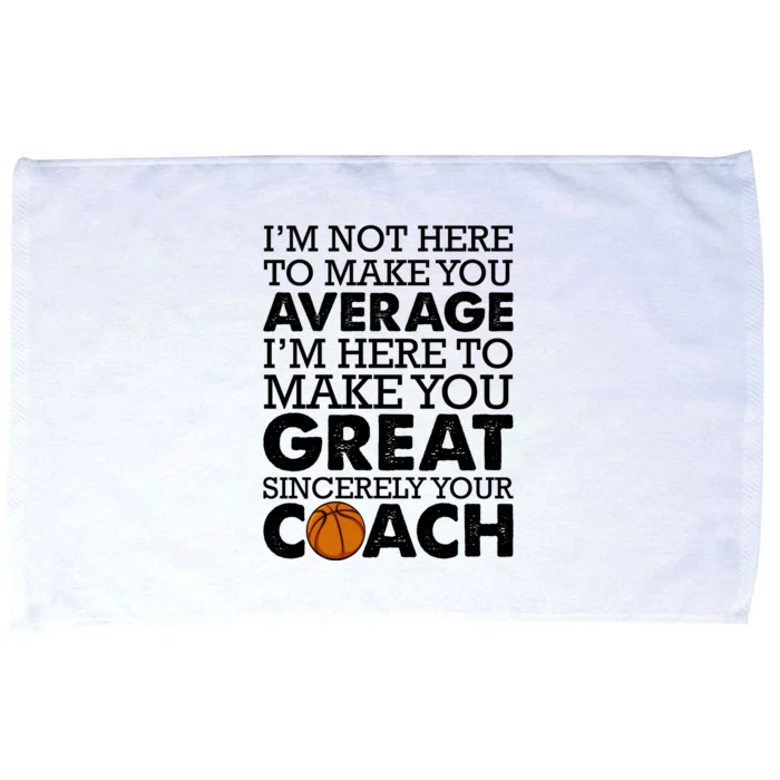 I'm Not Here To Make You Average I'm Here To Make You Great Sincerely Your Coach Microfiber Hand Towel