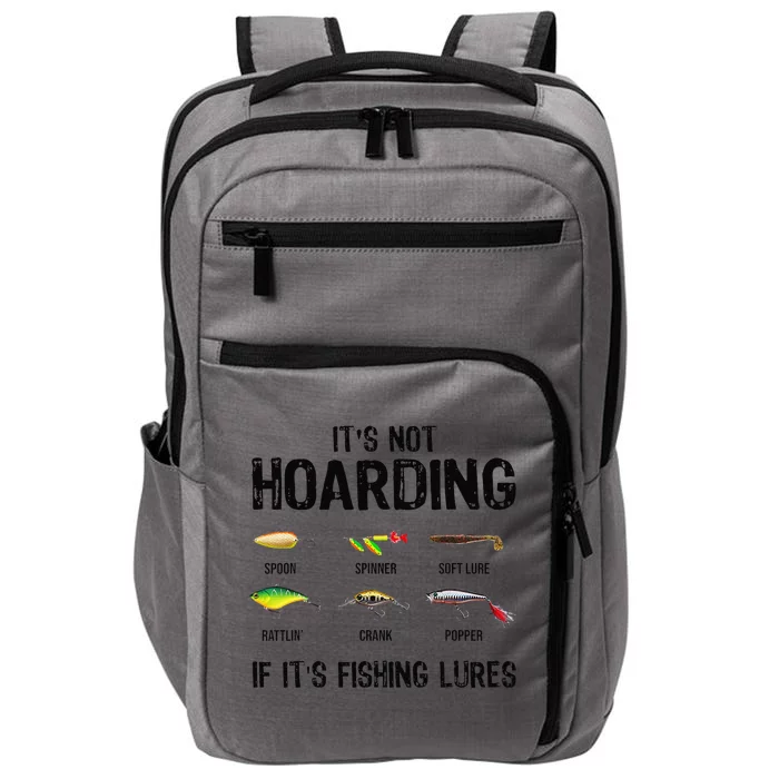 ItS Not Hoarding If ItS Fishing Lures Funny Fishing Impact Tech Backpack