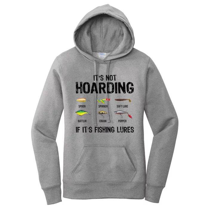 ItS Not Hoarding If ItS Fishing Lures Funny Fishing Women's Pullover Hoodie