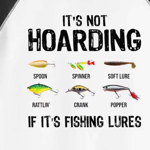 ItS Not Hoarding If ItS Fishing Lures Funny Fishing Toddler Fine Jersey T-Shirt