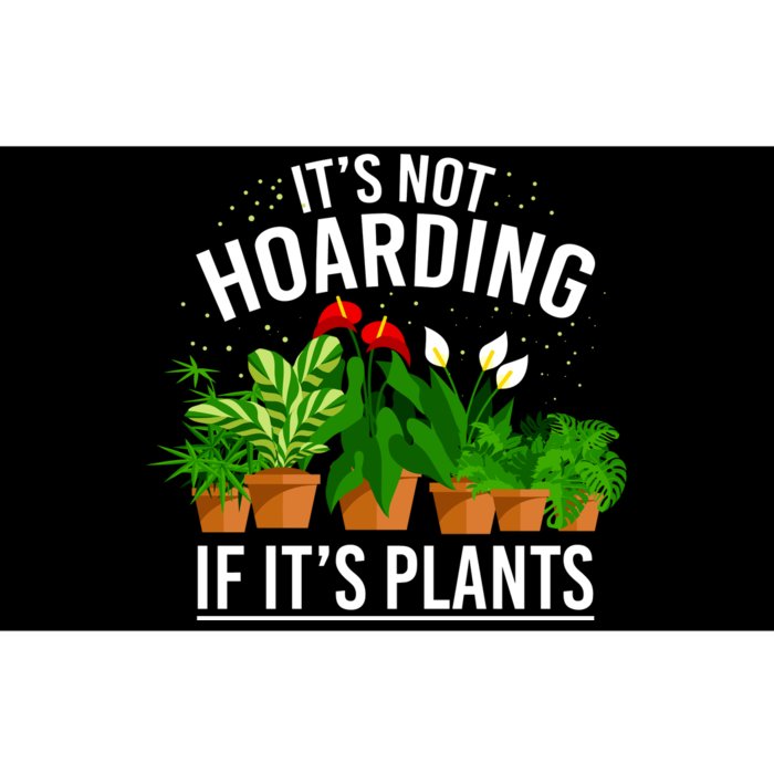 ItS Not Hoarding If Its Plants Bumper Sticker