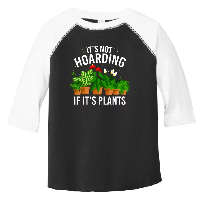 ItS Not Hoarding If Its Plants Toddler Fine Jersey T-Shirt