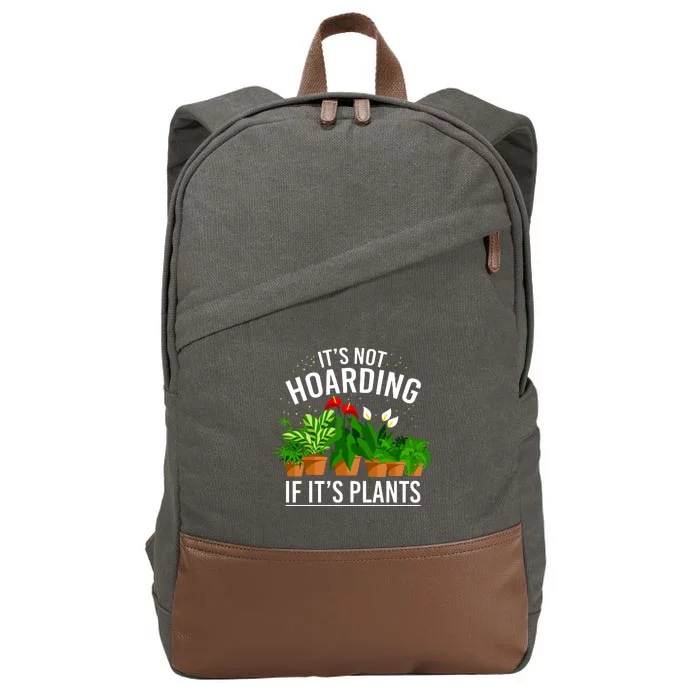 ItS Not Hoarding If Its Plants Cotton Canvas Backpack