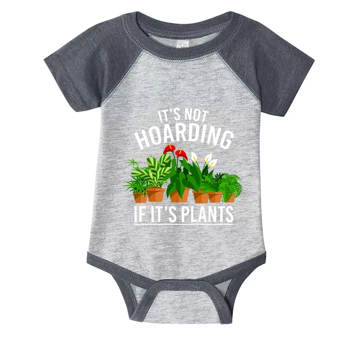 ItS Not Hoarding If Its Plants Infant Baby Jersey Bodysuit