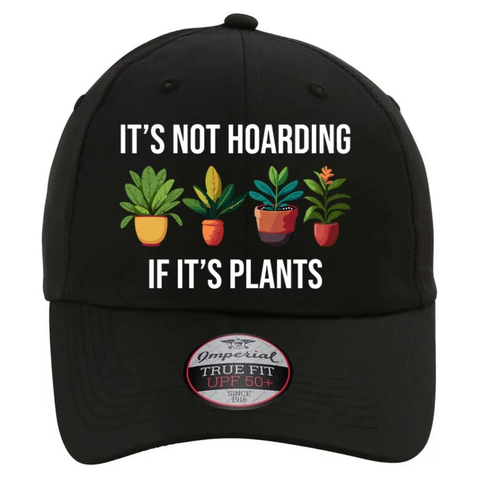 ItS Not Hoarding If Its Plants The Original Performance Cap