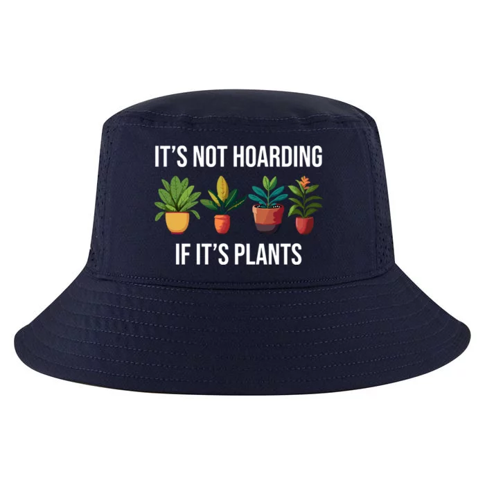 ItS Not Hoarding If Its Plants Cool Comfort Performance Bucket Hat