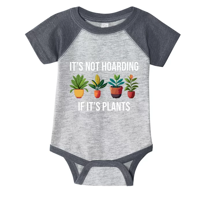 ItS Not Hoarding If Its Plants Infant Baby Jersey Bodysuit