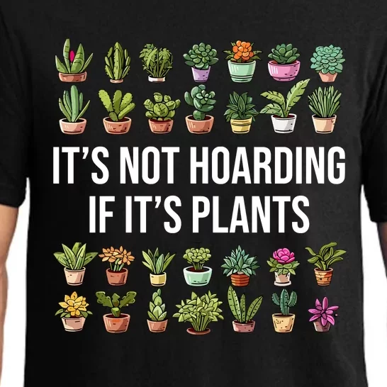 ItS Not Hoarding If Its Plants Pajama Set