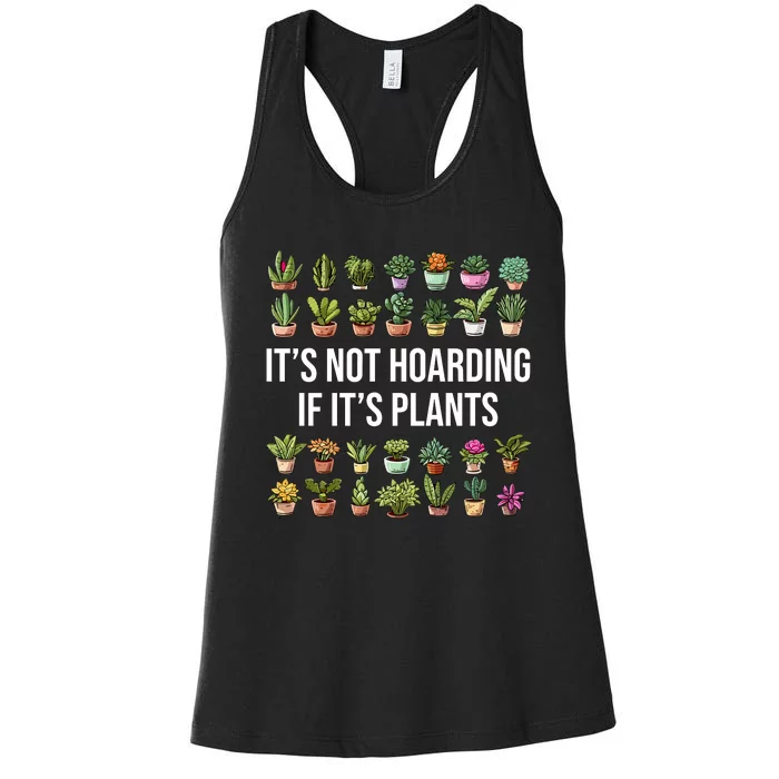 ItS Not Hoarding If Its Plants Women's Racerback Tank