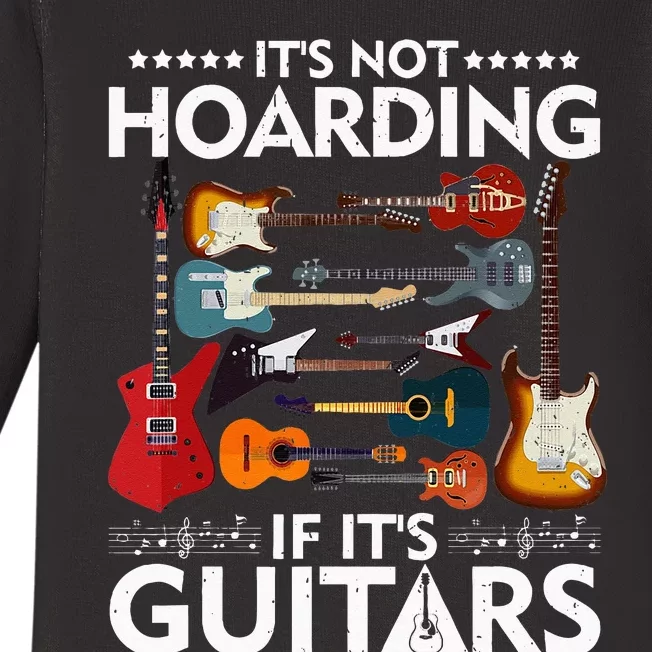 It’s Not Hoarding If It’s Guitars Musicians Baby Long Sleeve Bodysuit