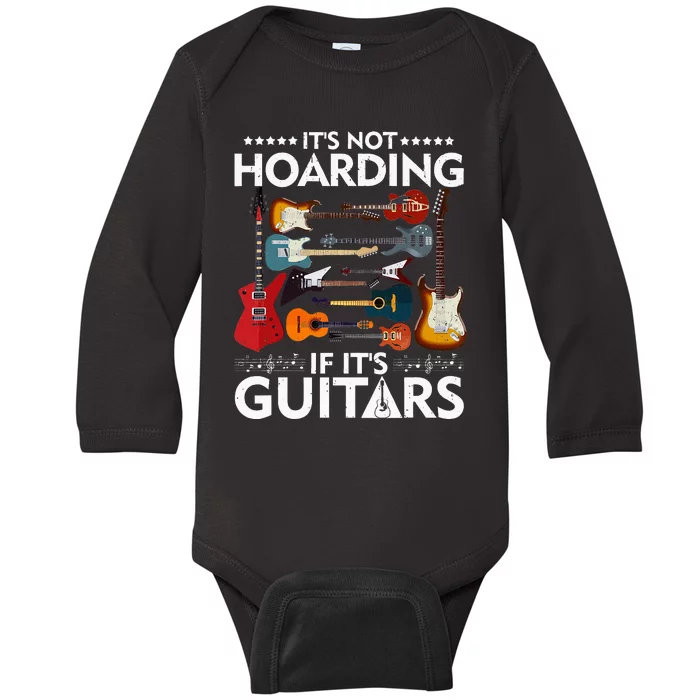 It’s Not Hoarding If It’s Guitars Musicians Baby Long Sleeve Bodysuit