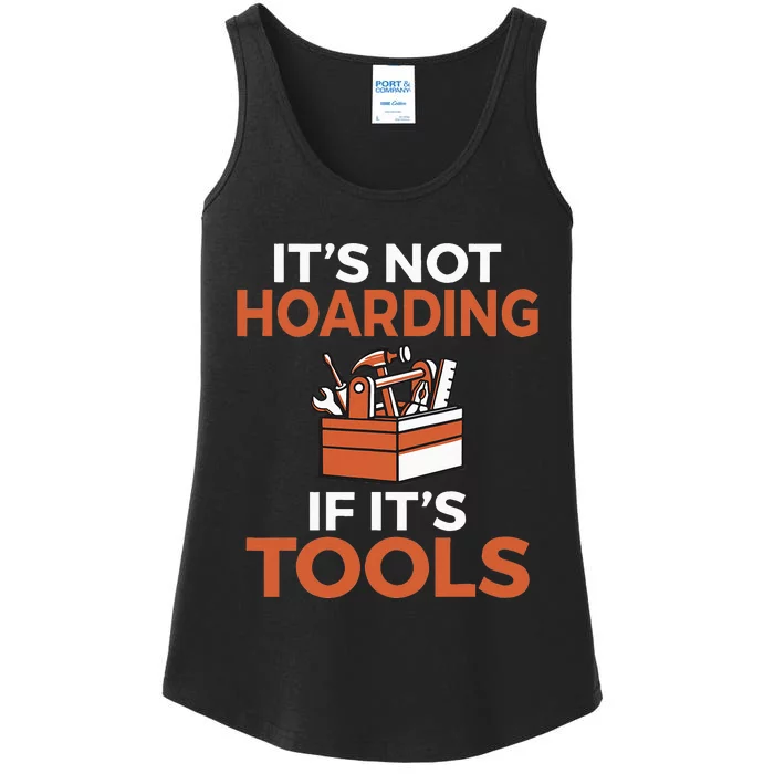 Its not hoarding if its Tools Handyman Woodwork Craftsman Ladies Essential Tank