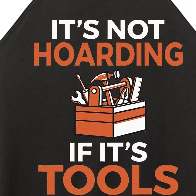 Its not hoarding if its Tools Handyman Woodwork Craftsman Women’s Perfect Tri Rocker Tank